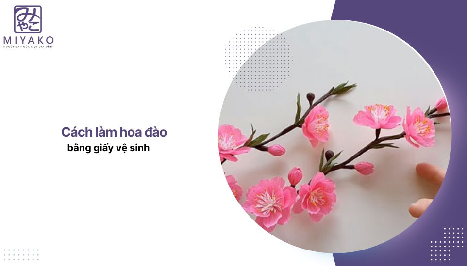 Cách làm hoa đào bằng giấy vệ sinh - Hướng dẫn chi tiết A-Z