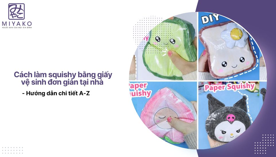 Cách làm squishy bằng giấy vệ sinh đơn giản tại nhà - Hướng dẫn chi tiết A-Z