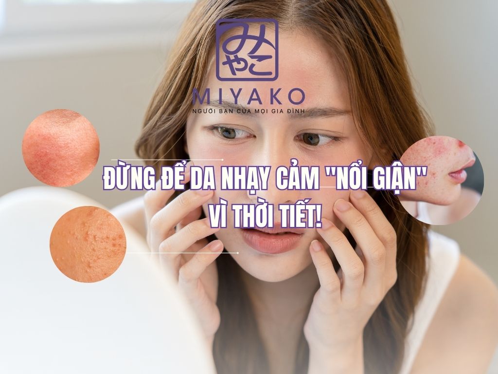 Khám phá cách chăm da nhạy cảm mùa nắng nóng