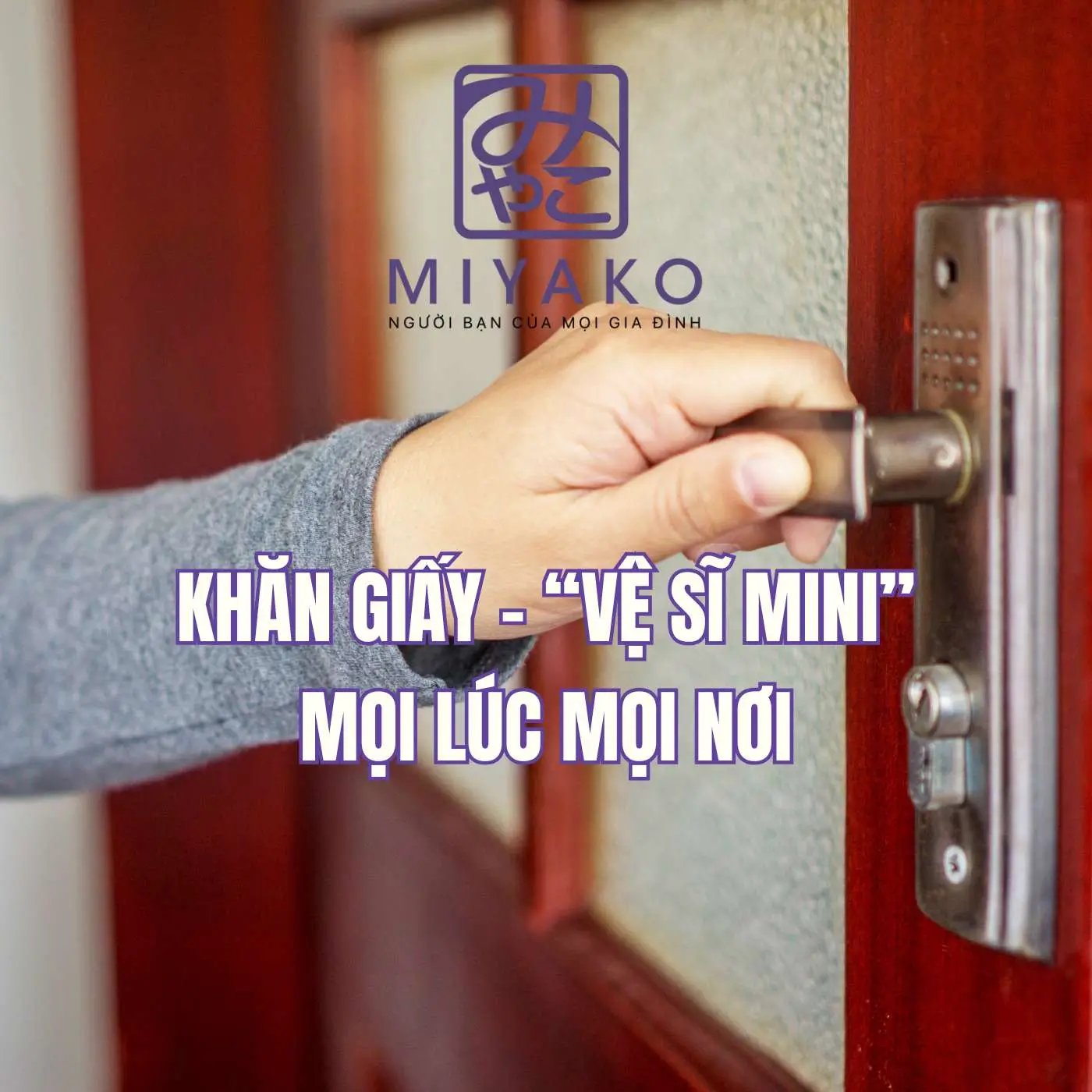 Khăn giấy – Vệ sĩ mini mọi lúc mọi nơi, bảo vệ sức khỏe mọi thành viên