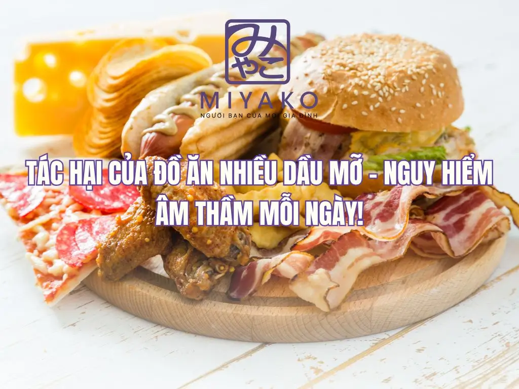 Tác hại của đồ ăn nhiều dầu mỡ