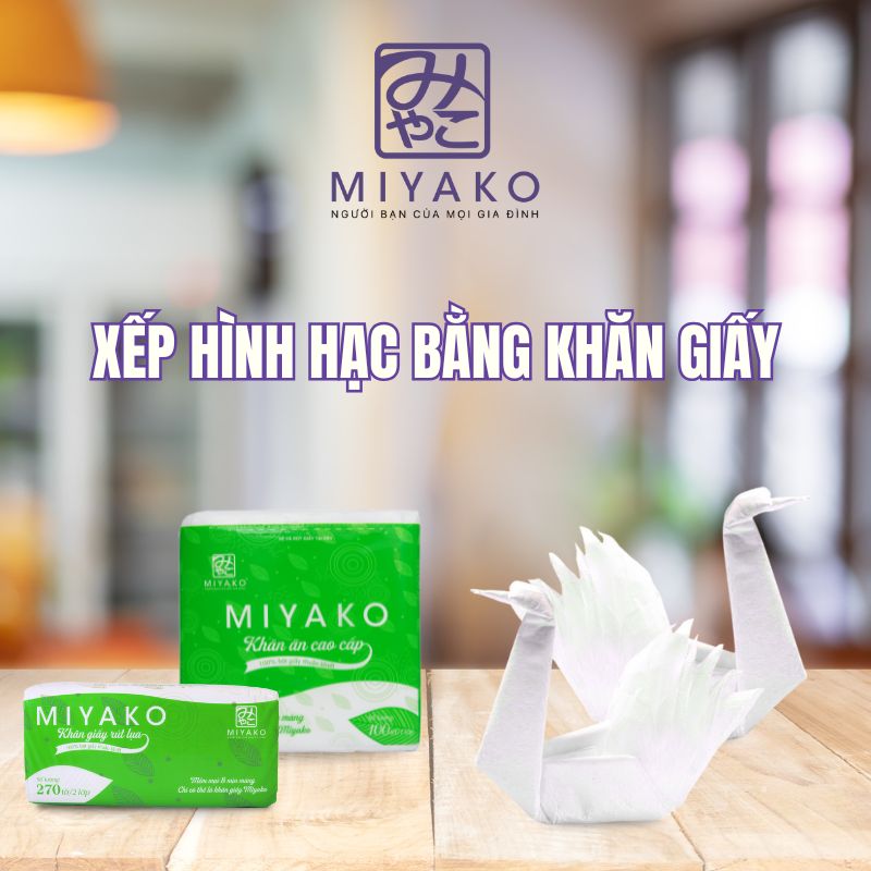Cách xếp khăn giấy hình hạc đẹp mắt bằng khăn giấy Miyako – trang trí bàn tiệc ấn tượng, dễ thực hiện