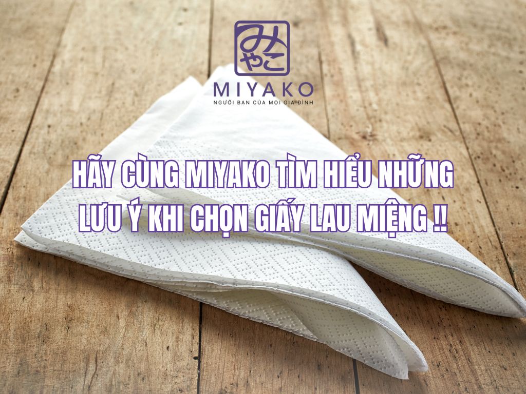 Giấy Lau Miệng An Toàn, Mềm Mại & Thấm Hút Tốt