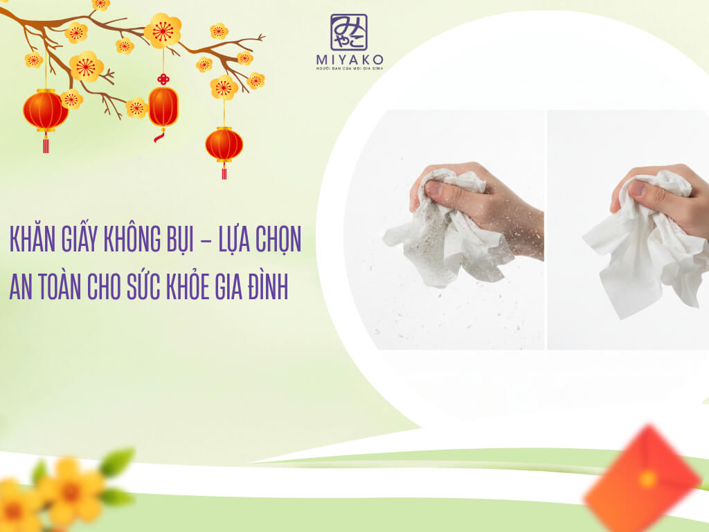 Khăn giấy không bụi – Lựa chọn an toàn cho sức khỏe gia đình