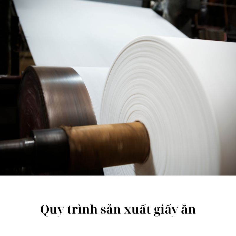 Quy trình sản xuất giấy ăn