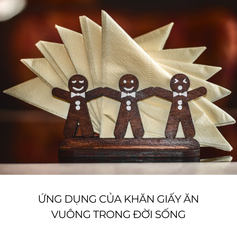 Ứng dụng của khăn giấy ăn vuông trong đời sống