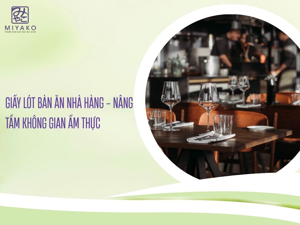 Giấy lót bàn ăn nhà hàng - Nâng tầm không gian ẩm thực