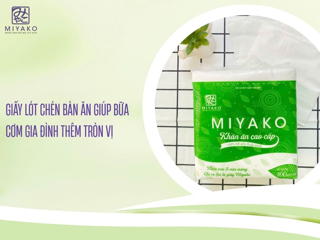 Giấy lót chén bàn ăn giúp bữa cơm gia đình thêm tròn vị
