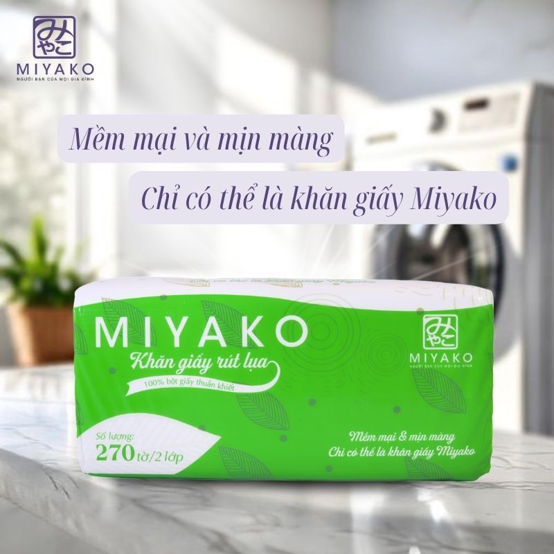 Khăn giấy Miyako – Dịu nhẹ, an toàn cho mọi làn da