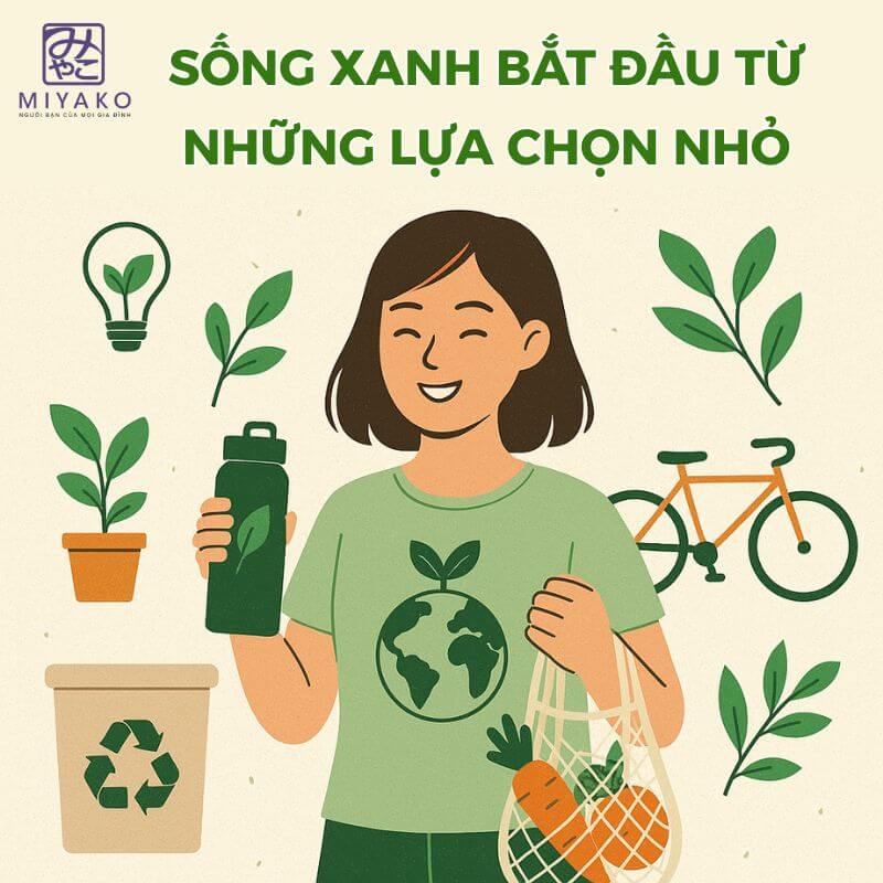 Sống xanh – bắt đầu từ những lựa chọn nhỏ 