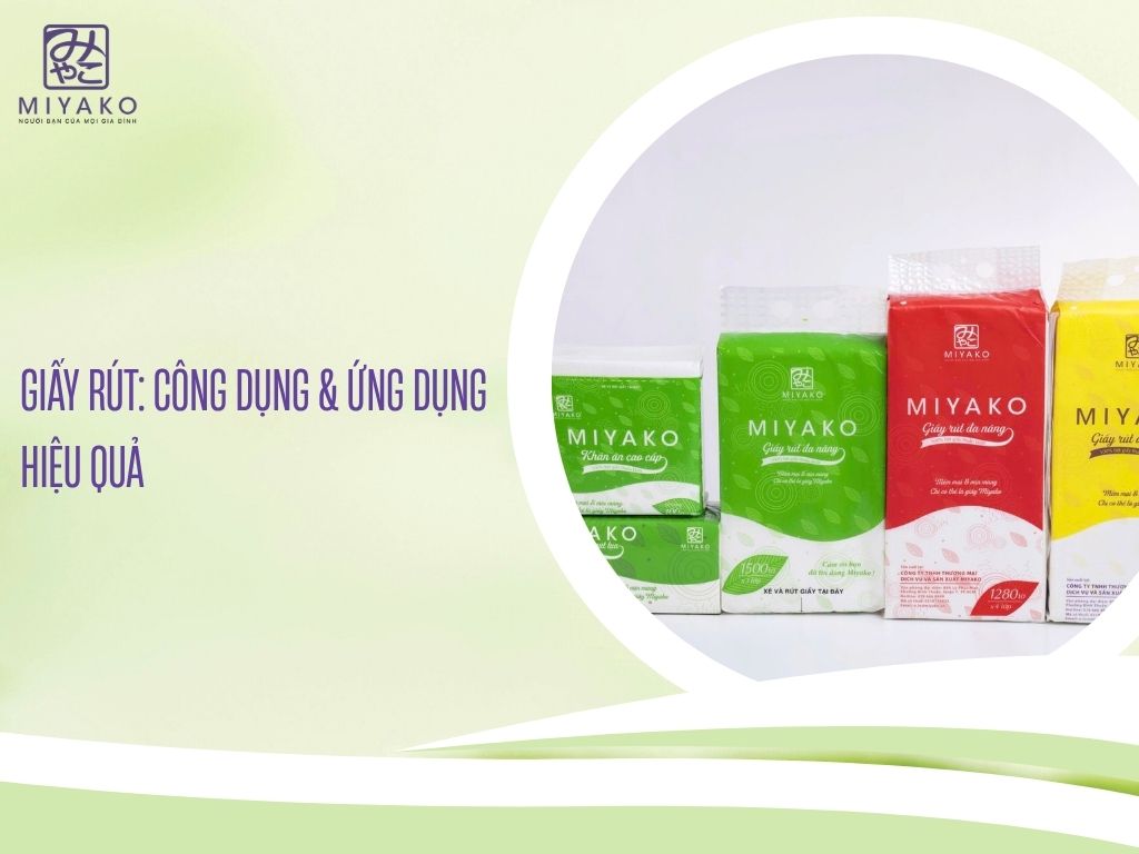 Giấy Rút - Công Dụng Và Ứng Dụng Hiệu Quả