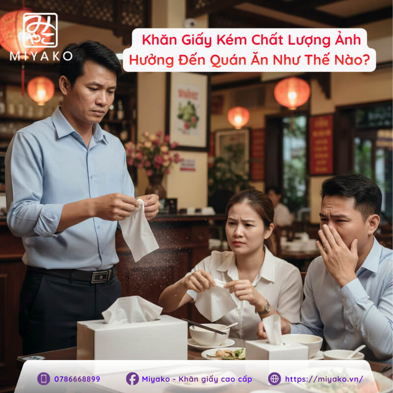 Khăn Giấy Kém Chất Lượng Ảnh Hưởng Đến Quán Ăn Như Thế Nào?