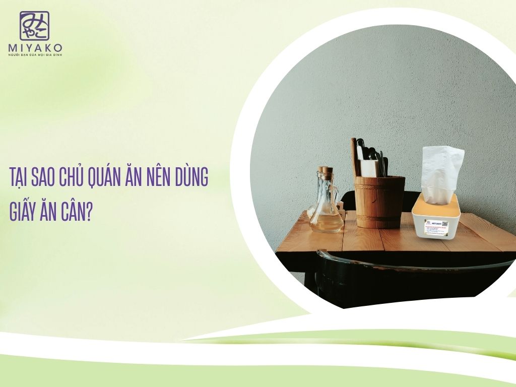 Tại sao chủ quán ăn nên dùng giấy ăn cân?