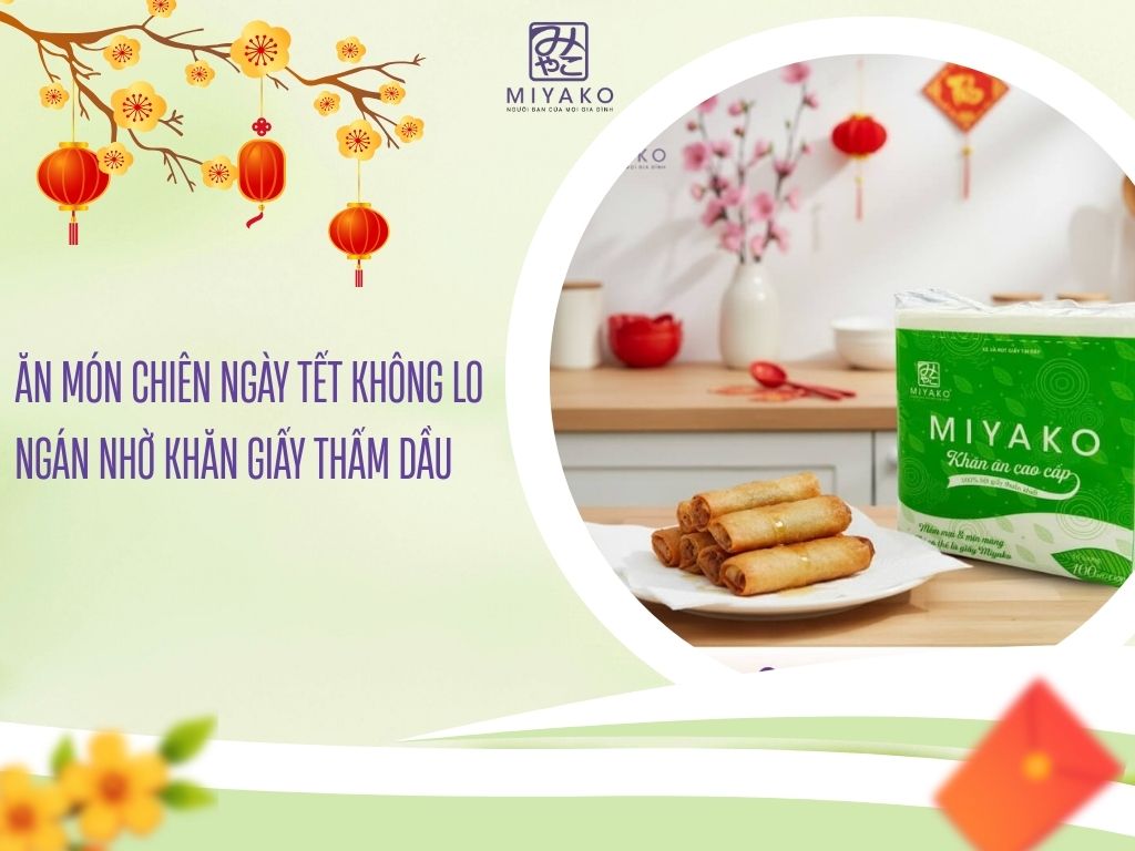 Món chiên ngày Tết không lo ngán nhờ khăn giấy thấm dầu