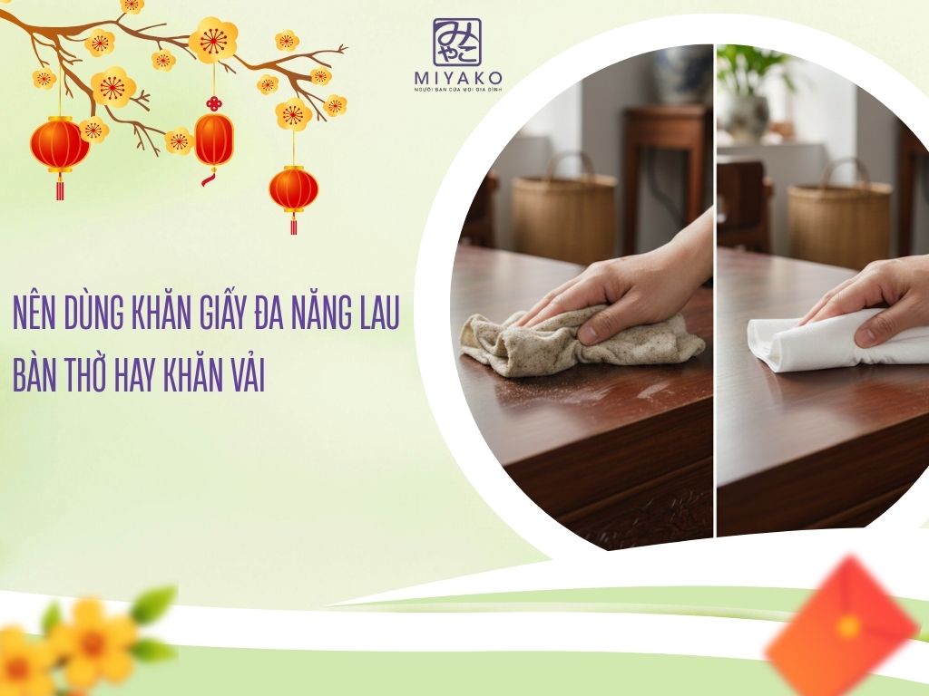 Nên Dùng Khăn Giấy Đa Năng Lau Bàn Thờ Hay Khăn Vải