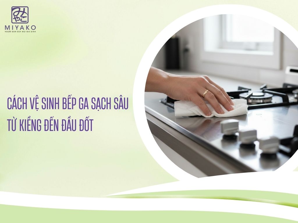 Cách Vệ Sinh Bếp Ga Sạch Sâu Từ Kiềng Đến Đầu Đốt