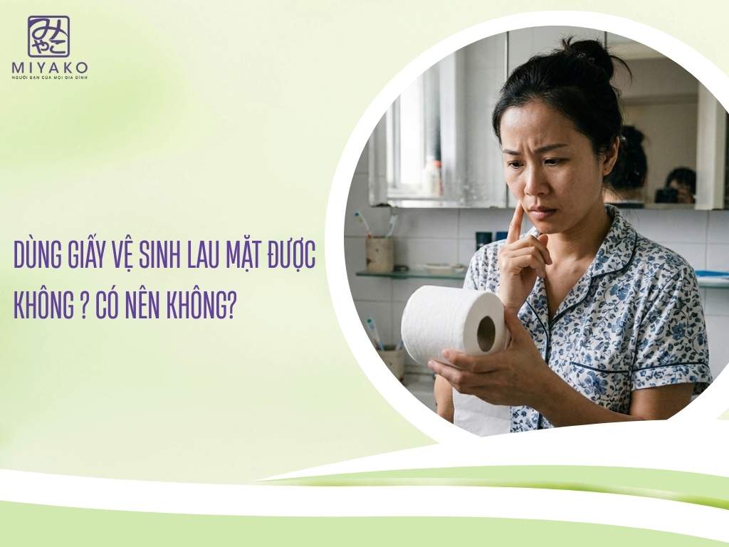 Dùng Giấy Vệ Sinh Lau Mặt Được Không