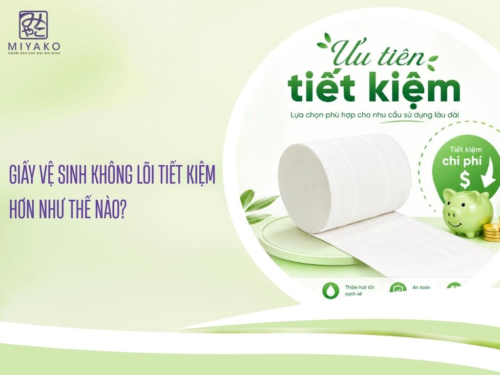 Giấy Vệ Sinh Không Lõi Tiết Kiệm Hơn Như Thế Nào