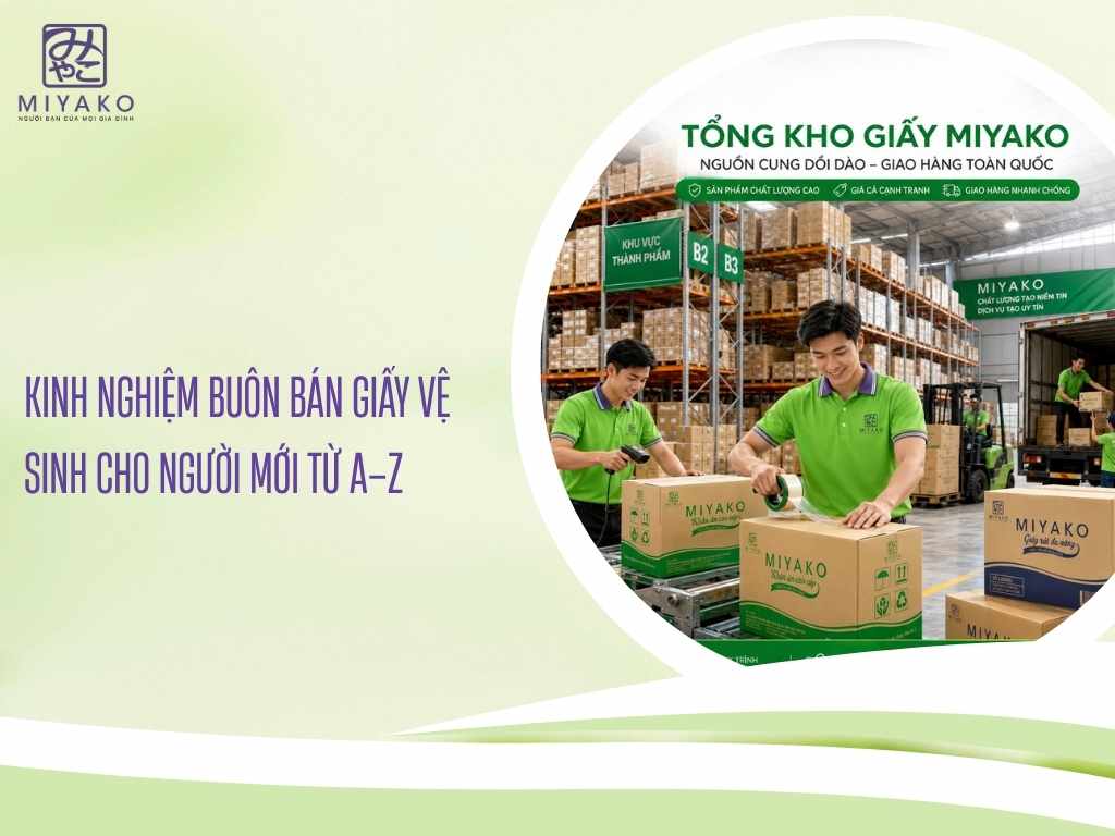 Kinh Nghiệm Buôn Bán Giấy Vệ Sinh Cho Người Mới Từ A–Z